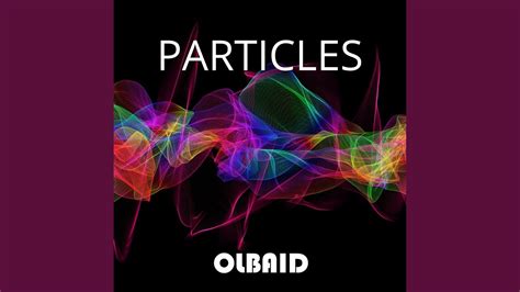 Particles - YouTube