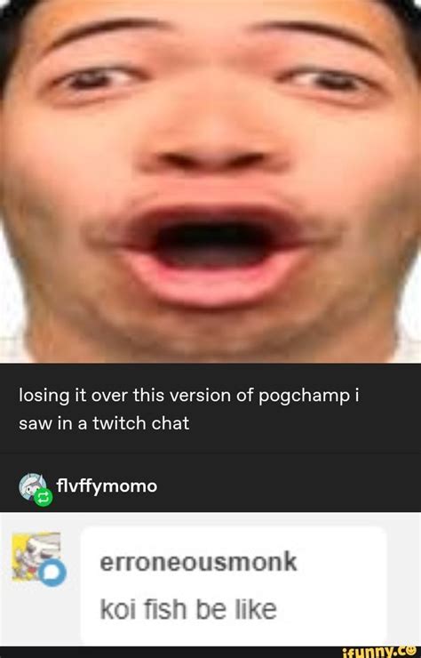 Losing it over this version of pogchamp i saw in a twitch chat - ) in ...