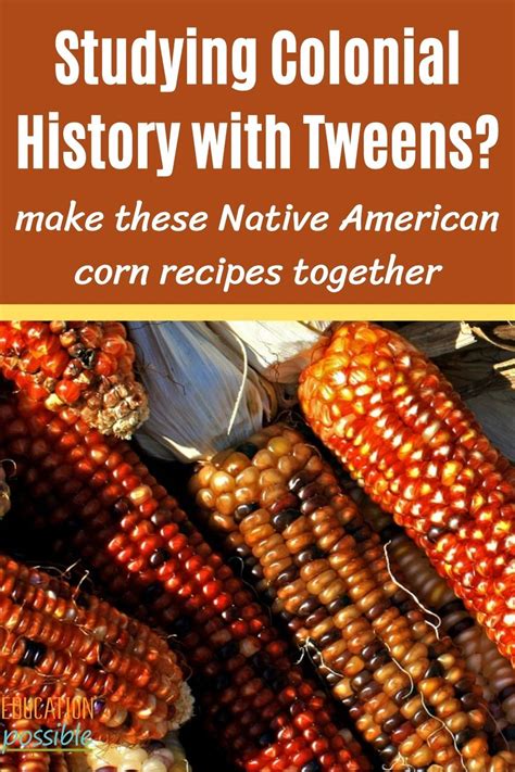 Hands-on Learning with Native American Corn Recipes | American corn ...