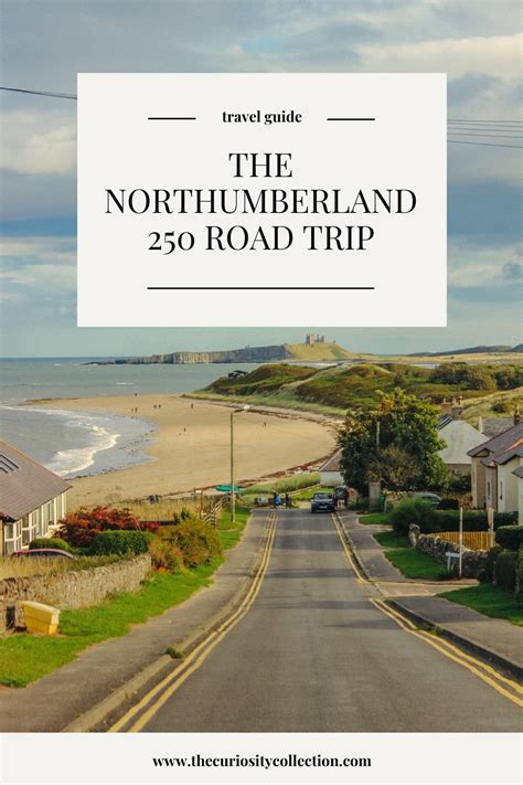 The Northumberland 250 Road Trip, UK — THE CURIOSITY COLLECTION