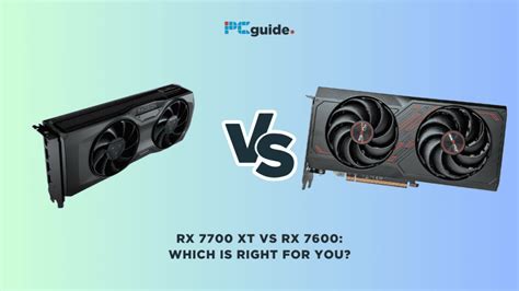 RX 7700 XT vs RX 7600 - Which is right for you? - PC Guide