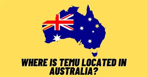 Where Is Temu Located In Australia? [2024] - ViralTalky