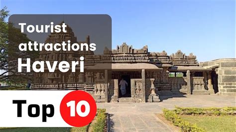 Top 10 Best Tourist Places to Visit in Haveri | Haveri tourist places ...