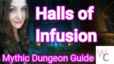 Halls of Infusion Mythic Dungeon Guide, Quick Boss Video Gameplay| WoW ...