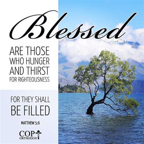 Blessed are those who hunger and thirst for righteousness, For they ...