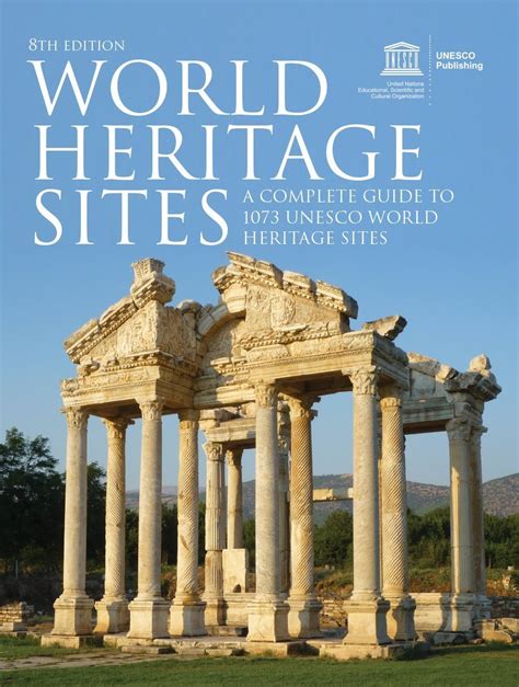 World Heritage Sites: A Complete Guide to 1073 UNESCO World Heritage ...