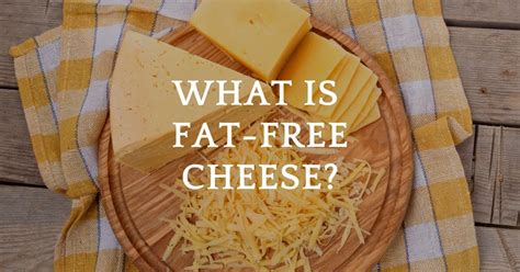 What is Fat Free Cheese? - Diets Meal Plan