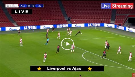 Live European Football - Liverpool vs Ajax (LIV vs AJA) Free Soccer ...