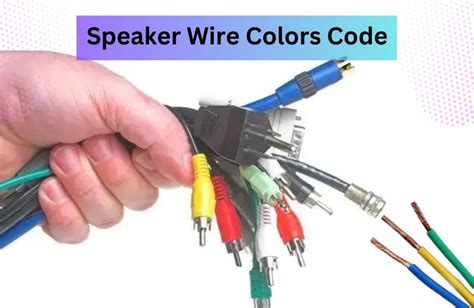 Speaker Wire Colors Code: Explanation & Examples 2024