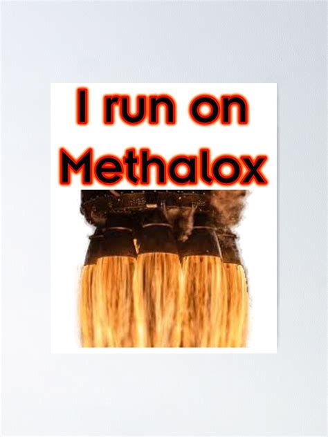 "I run on Methalox, SpaceX, Raptor Engine, Starship, Space" Poster by ...