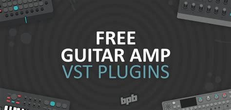 Free Guitar Amp VST Plugins - Bedroom Producers Blog