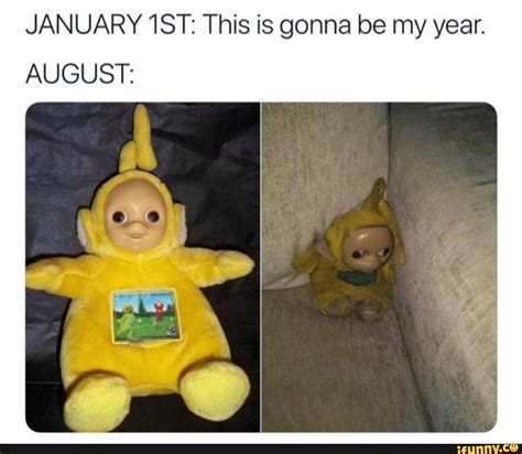 JANUARY1ST; This is gonna be my year. AUGUST: - iFunny | Funny ...