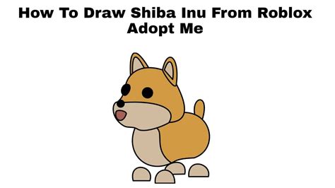 How To Draw Shiba Inu From Roblox Adopt Me - Step By Step - YouTube