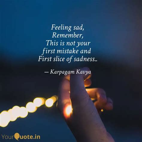 Feeling sad, Remember, Th... | Quotes & Writings by Karpagam Karpagam ...