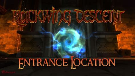 WoW Blackwing Descent Entrance Location - YouTube