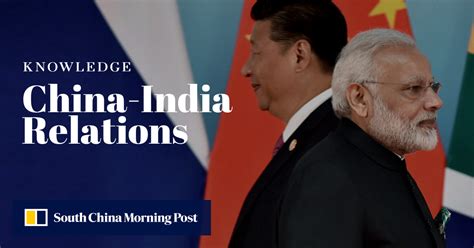 Understanding China-India Relations | South China Morning Post