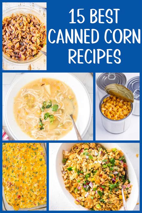 15 Best Canned Corn Recipes (Easy and Delicious) - Restless Chipotle