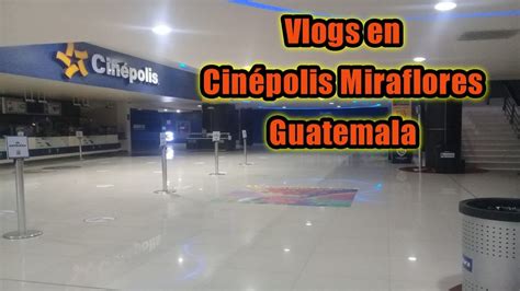 Vlogs en Cinépolis Miraflores Guatemala (Octubre 31) - YouTube