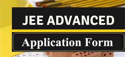 JEE Advanced 2023 Application Form, Exam Dates, Eligibility