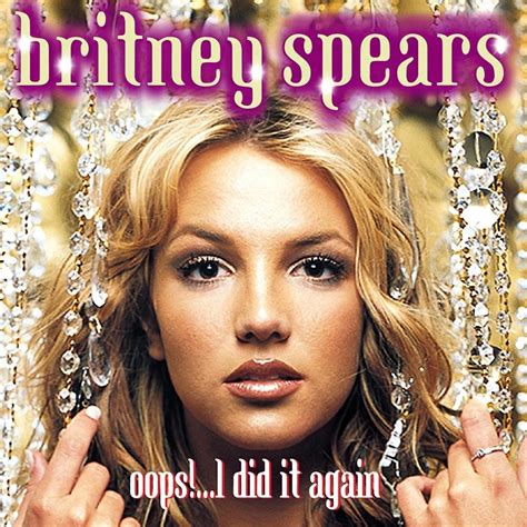 Britney Spears - Oops!... I Did It Again (Saudi Arabian Edition) Lyrics ...