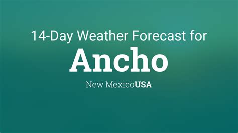 Ancho, New Mexico, USA 14 day weather forecast