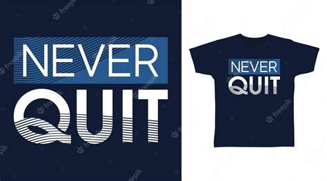 Premium Vector | Never quit typography t shirt design