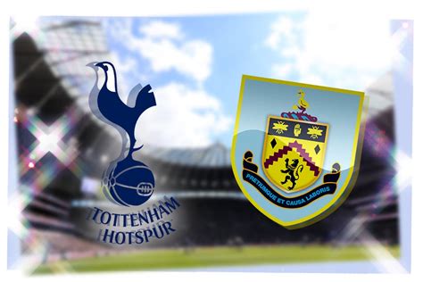 How to watch Tottenham vs Burnley FOR FREE: TV channel and live stream ...