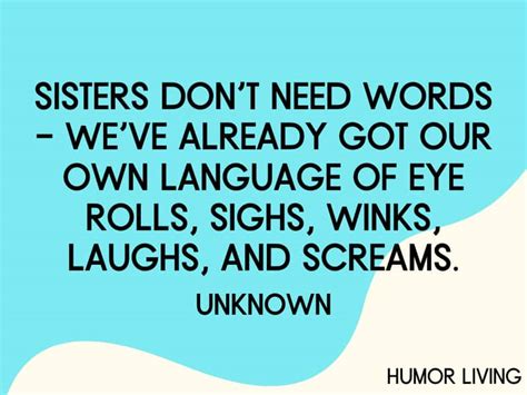 101 Funny Sister Quotes to Make You Smile - Humor Living