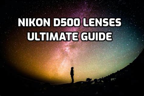 These are 6 MUST-HAVE lenses for Nikon D500 [In 2022]