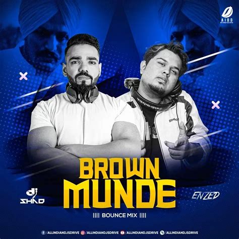 Brown Munde (Remix) - DJ Shad India & DJ Enzed 320KBPS