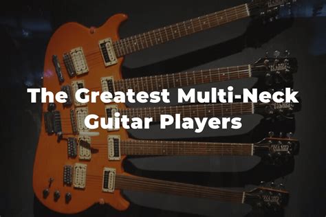 14 Of The Most Famous Multi-Neck Guitar Players