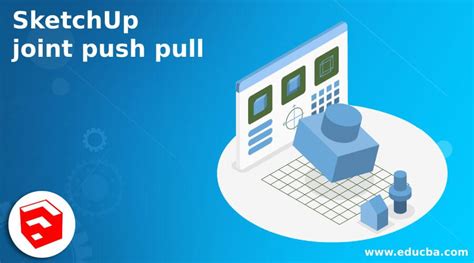 SketchUp joint push pull | Learn the basic working methodology