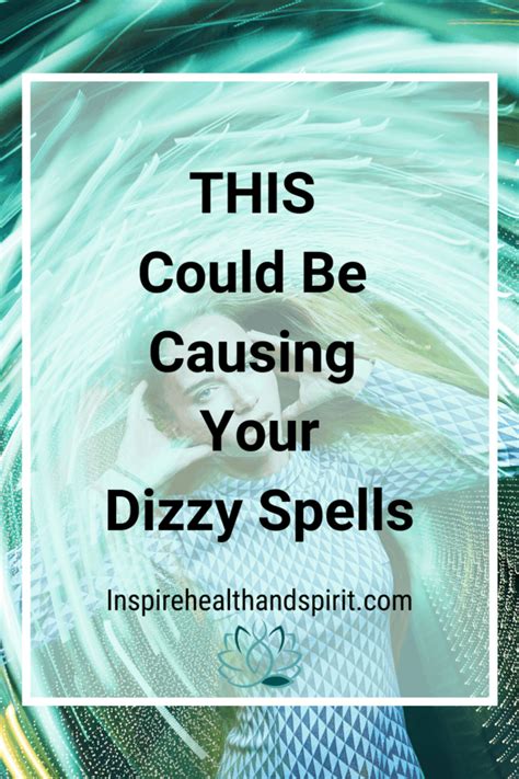 This Could Be the Cause of Your Dizzy Spells - Inspire Health and Spirit