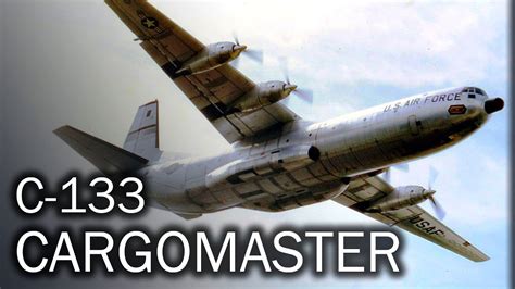 C-133 Cargomaster - the grandfather of big airlifters - YouTube