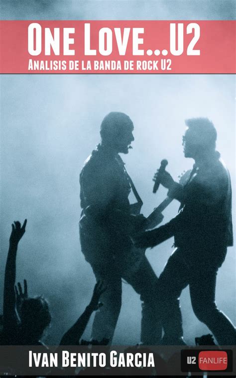 One Love... U2 - Libro disponible en Amazon: http://onelove.u2fanlife ...