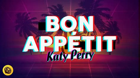 Bon Appétit (vietsub/lyrics) - Katy Perry (ft. Migos) / Mellow Lemon ...