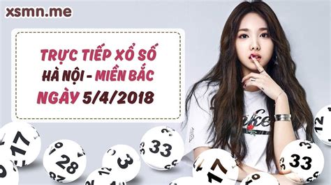 Trực tiếp XSMB 5/4/2018 - Xổ số Minh Ngọc - KQXSMB - SXMB - XSHN - XSTD ...