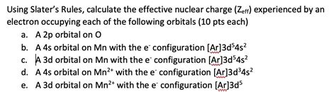 Solved Using Slater's Rules, calculate the effective nuclear | Chegg.com