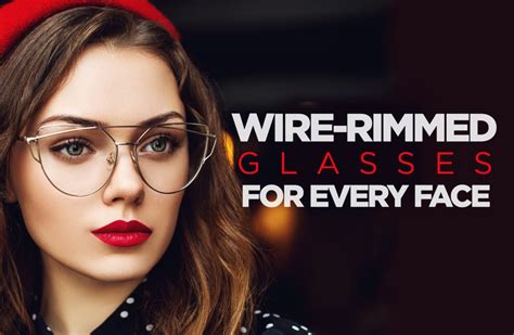 Wire-Rimmed Glasses for Every Face Shape - EZOnTheEyes