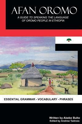 Afan Oromo: A Guide to Speaking the Language of Oromo People in ...