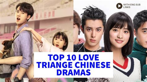 TOP 10 CHINESE DRAMAS WITH LOVE TRIANGLES ( Till 2021) - YouTube