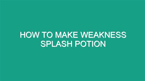 How To Make Weakness Splash Potion - Android62