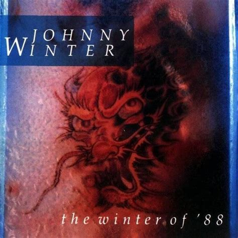 Johnny Winter - The Winter of '88 Lyrics and Tracklist | Genius