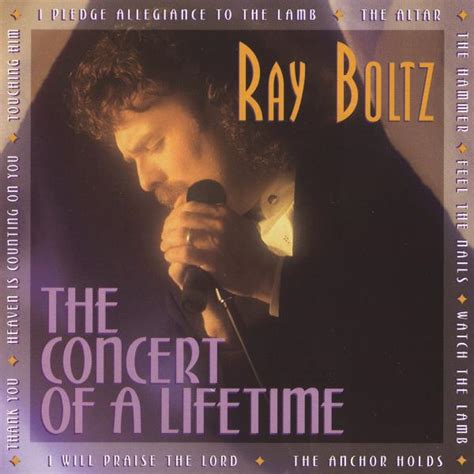 Ray Boltz - The Concert of a Lifetime Lyrics and Tracklist | Genius