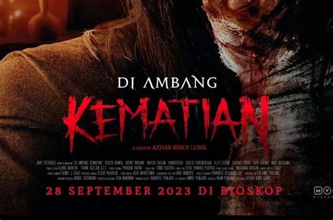 Sinopsis Film 'Di Ambang Kematian' Kisah Mengerikan dari Pesugihan ...