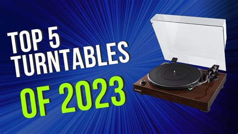 Top 5 BEST Turntable of 2023 - YouTube