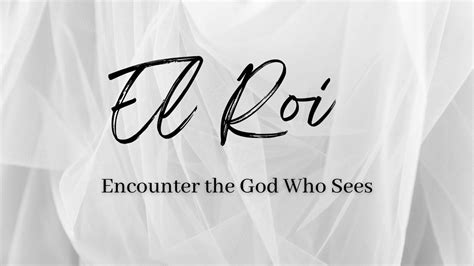 El Roi: Encounter the God Who Sees You