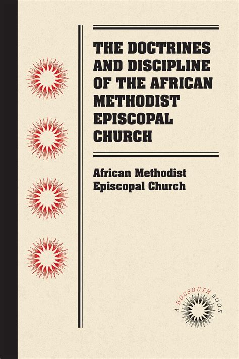 The Doctrines and Discipline of the African Methodist Episcopal Church ...