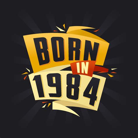 Born in 1984 Happy Birthday tshirt for 1984 14035270 Vector Art at Vecteezy