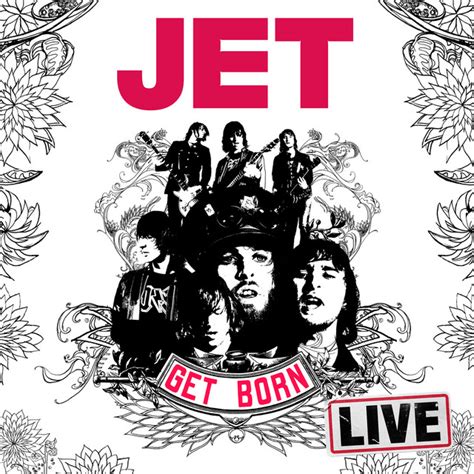 Get Born (Live) - Album by Jet | Spotify